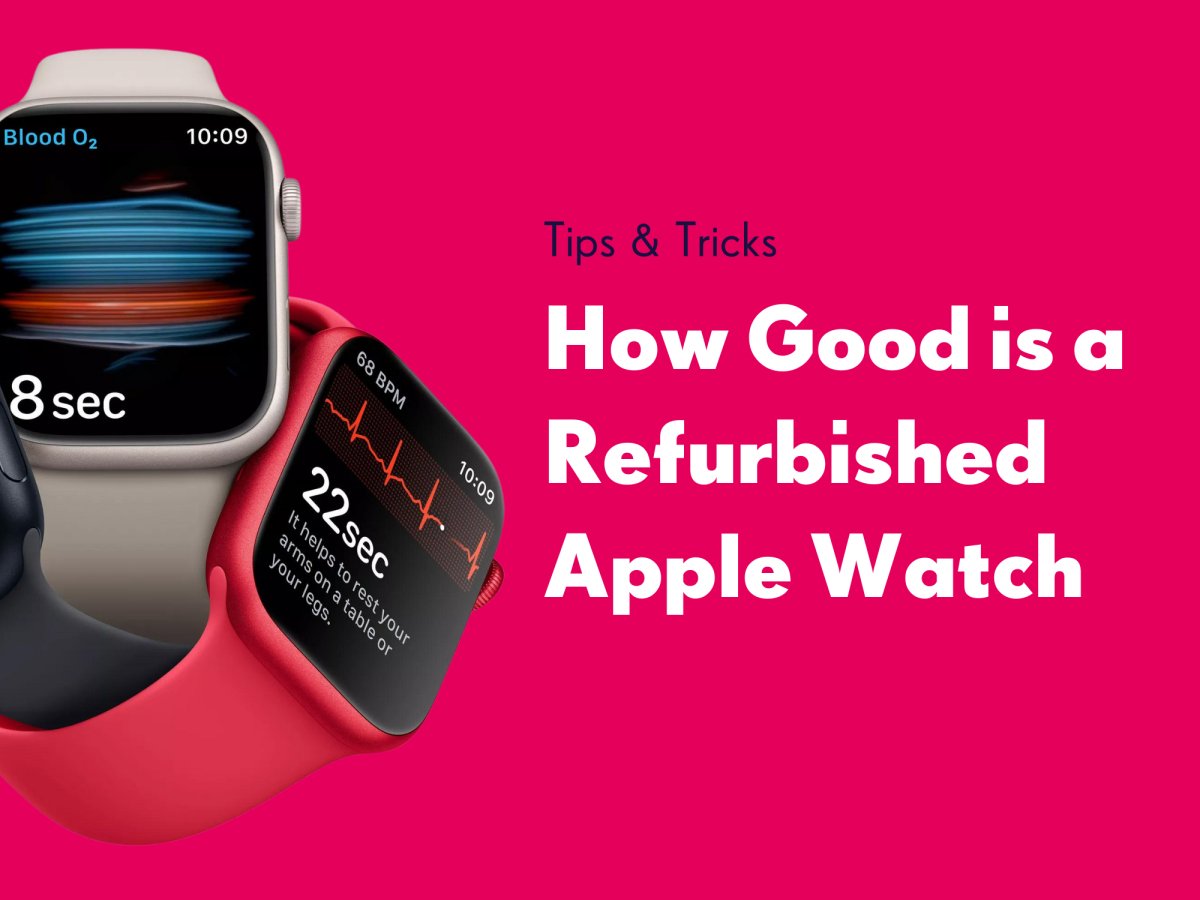 How Good is a Refurbished Apple Watch? - RueZone