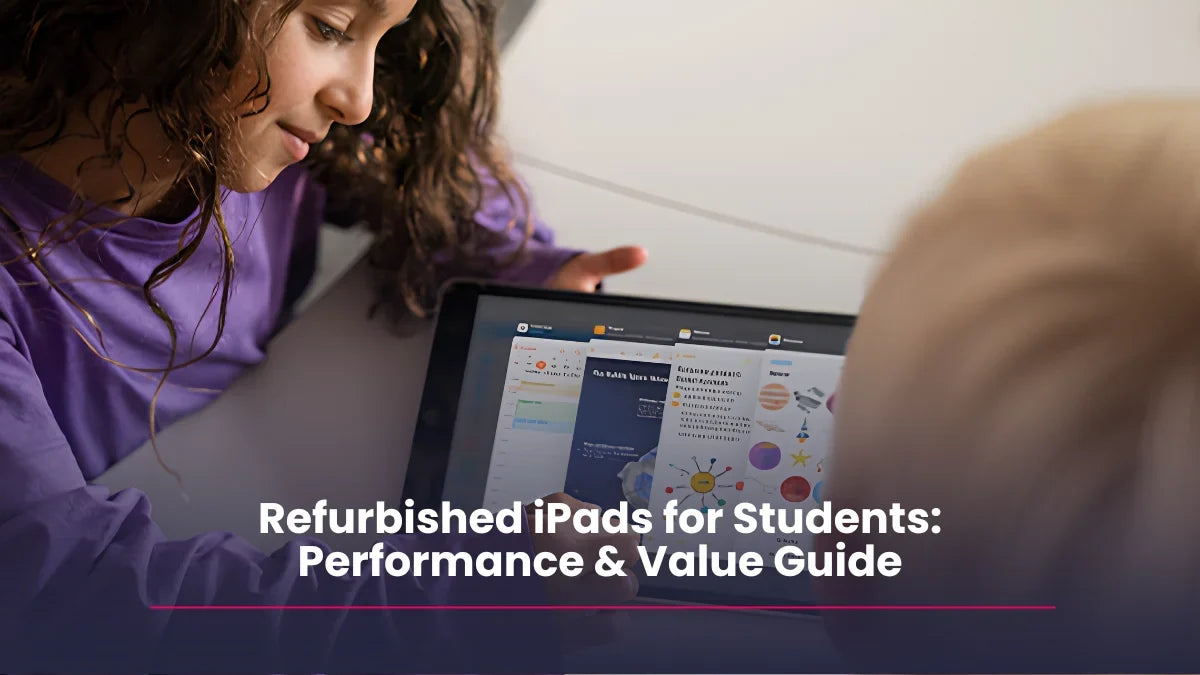 Refurbished iPad for Students: Performance & Value Guide 2026
